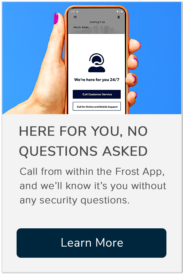 Call from within the Frost App and we'll know it's you. 